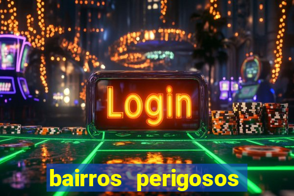bairros perigosos porto alegre